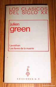 Second hand books: GREEN, Julien. Leviathan ; Las llaves de la muerte (Los Clásicos del Siglo XX). - Ed. G.P., 1969